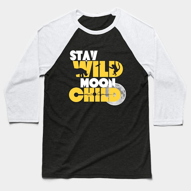 Stay Wild, Moon Child for Adventure Seekers and Free Spirits Baseball T-Shirt by Quote'x